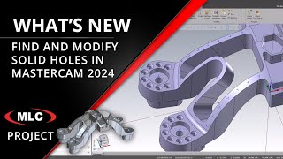 Celebrity Find and Modify Solid Hole Features - What's New in Mastercam 2024 Wealth