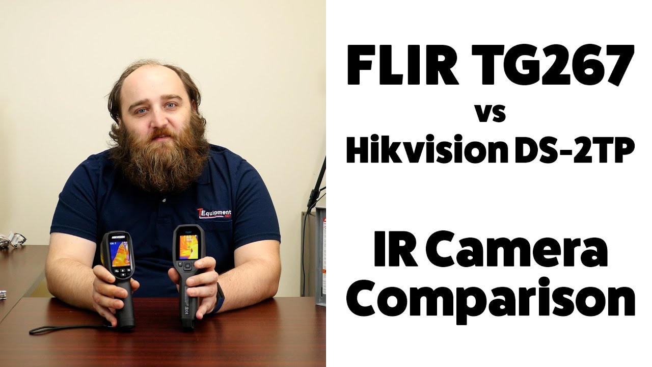 FLIR TG267 vs Hikvision DS-2TP IR Camera Comparison