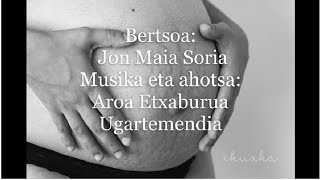 Bertsoa: Jon Maia Soria Musika eta Ahotsa: Aroa Etxaburua Ugartemendia