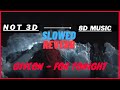 Giveon - For Tonight |Lyrics| 8D/ 16D/ 24D Not 3D| Reverb & Slowed| 2021 Music Audio