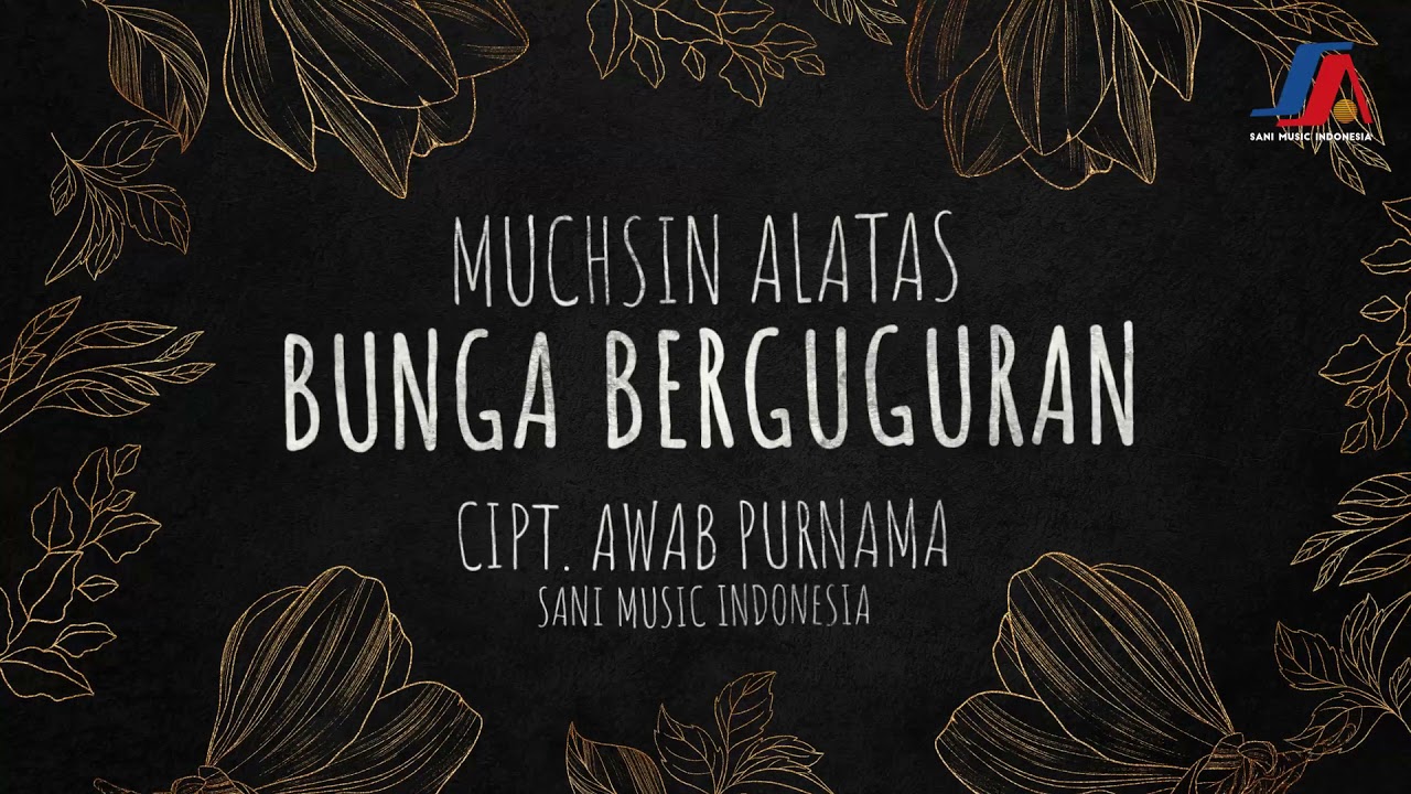 Watch Muchsin Alatas - Bunga Berguguran (Official Lyric Video) on YouTube Watch Muchsin Alatas - Bunga Berguguran (Official Lyric Video) on YouTube