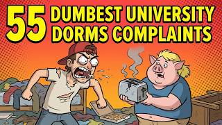 55 Dumbest University Dorm Complaints That Broke Administrators