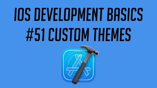 iOS Development, #51: Custom Themes