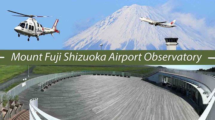 Mount Fuji Shizuoka Airport Observation Deck