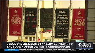 Judge Orders Liberty Tax Service In Lynn To Shut Down After Owner Prohibited Masks