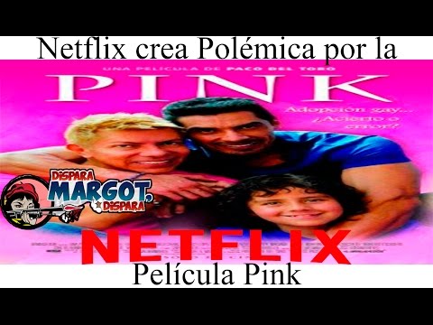 Netflix causa Polémica por la Película Pink
