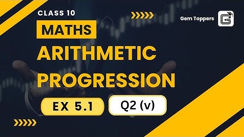 Write first four terms of the A.P. (v) a  = – 1.25,  d = – 0.25 | AP | Ex-5.1 | Q2 (v)