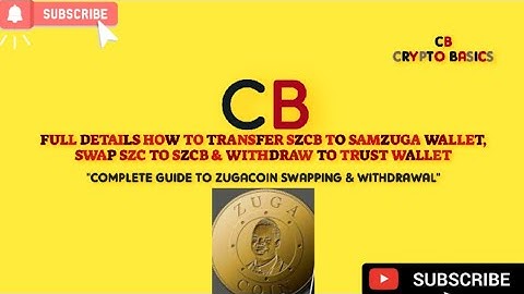 FULL DETAILS HOW TO TRANSFER SZCB TO SAMZUGA WALLET, SWAP & WITHDRAW SZCB TO TRUST WALLET. #crypto
