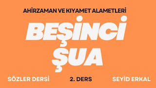 Beşi̇nci̇ Şua 2 Ders Ahi̇rzaman Ve Kiyamet Alametleri̇