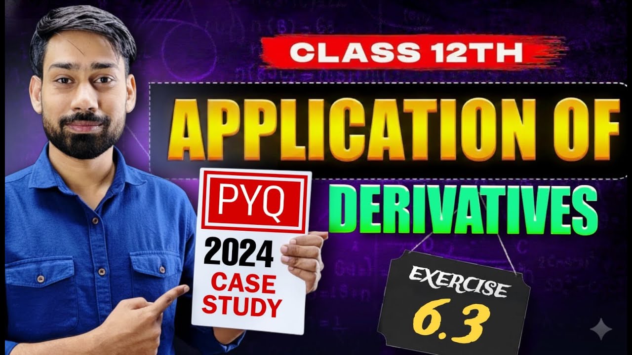 Class 12 Maths Application of Derivatives | PYQ 2024 Case Study | Exercise 6.3 | Boards 2025