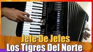 JEFE DE JEFES - LOS TIGRES DEL NORTE | TUTORIAL PARA ACORDEON DE TECLAS COMPLETO chords