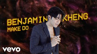 Benjamin Kheng - Make Do (Official Lyric Video)