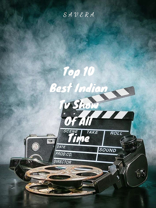 Top 10 Best Indian Tv Shows All Time WhatsApp Status Savera YouTube top-10-best-indian-tv-shows-all-time-whatsapp-status-savera-youtube