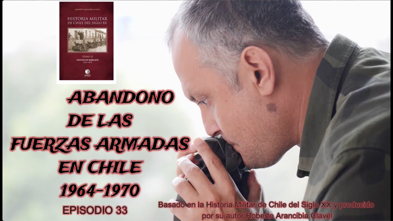 ABANDONO DE LAS FUERZAS ARMADAS POR EL GOBIERNO1964-1970 HISTORIA MILITAR DE CHILE DEL SIGLO XX