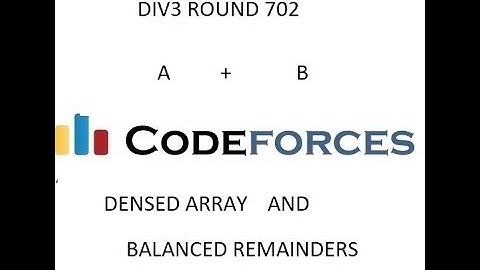 A+B || DENSED ARRAY || BALANCED REMAINDERS || DIV3 || CODEFORCES