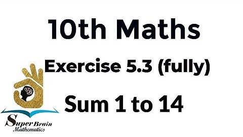 10th maths Exercise 5.3 fully | Class 10 Maths Exercise 5.3 fully | Super Brain Mathematics