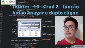 Curso  Python Tkinter - Aula 10 - Crud 2 - função botão Apagar e função duplo clique - Tutorial