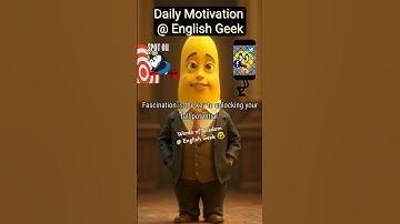 Unlock Your Full Potential! (Words of Wisdom @EnglishGeek) - Fascination is The Key! #shorts