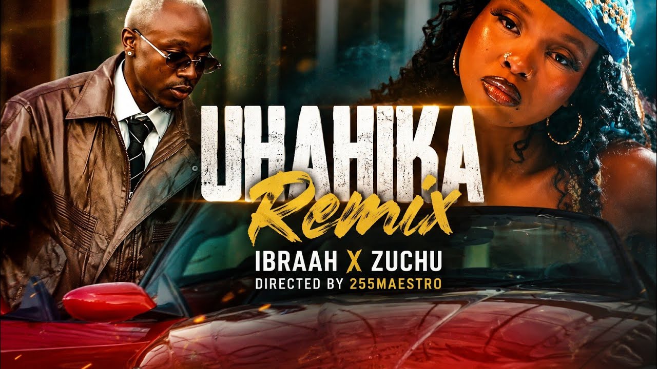 Ibraah X zuchu UHAKIKA Remix ( Official Music Video ) - YouTube