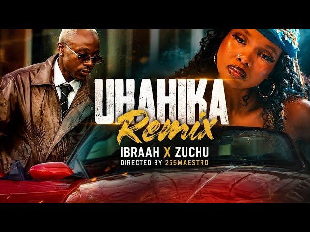 Ibraah X zuchu UHAKIKA Remix ( Official Music Video ) - YouTube
