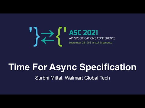 Time For Async Specification - Surbhi Mittal, Walmart Global Tech