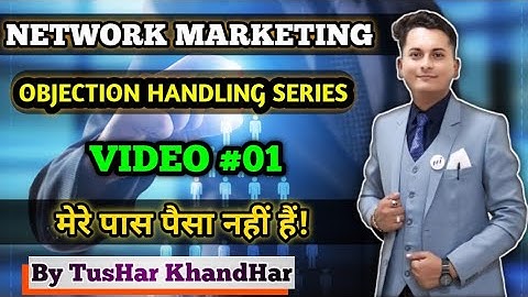 मेरे पास पैसा नहीं है! Video 01| Objection Handling Series| #networkmarketing @TusHark.KhandHar