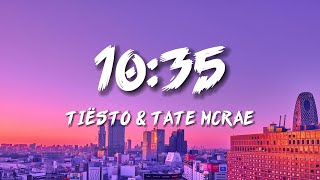 Tiësto &amp; Tate McRae - 10:35 (Lyrics)