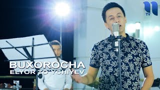 Elyor To`ychiyev - Buxorocha | Элёр Туйчиев - Бухороча (jonli ijro)