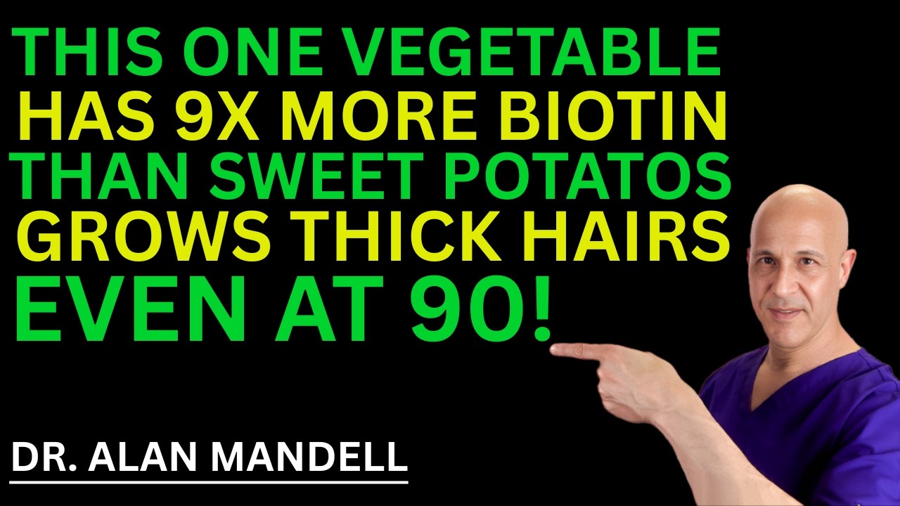 Stop Hair Loss Fast! This Vegetable Has More Biotin Than Sweet Potatoes | DR. ALAN MANDELL