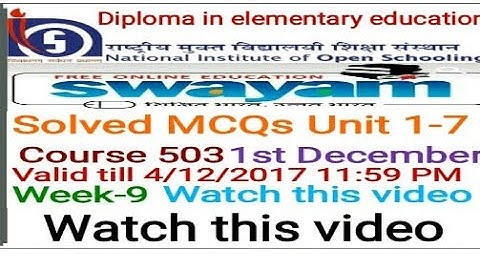 NIOS D.EL.ED SWAYAM SOLVED MCQs UNIT 1-7 Course 503  Free/cheapest online एजुकेशन college degree