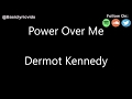 Dermot Kennedy - Power Over Me (Lyrics)