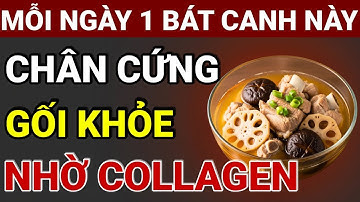 Người Cao Tuổi: Tạm Biệt Teo Cơ, Tê Tay, Yếu Chân Sau 60 Với 7 Món Canh Giàu Collagen!