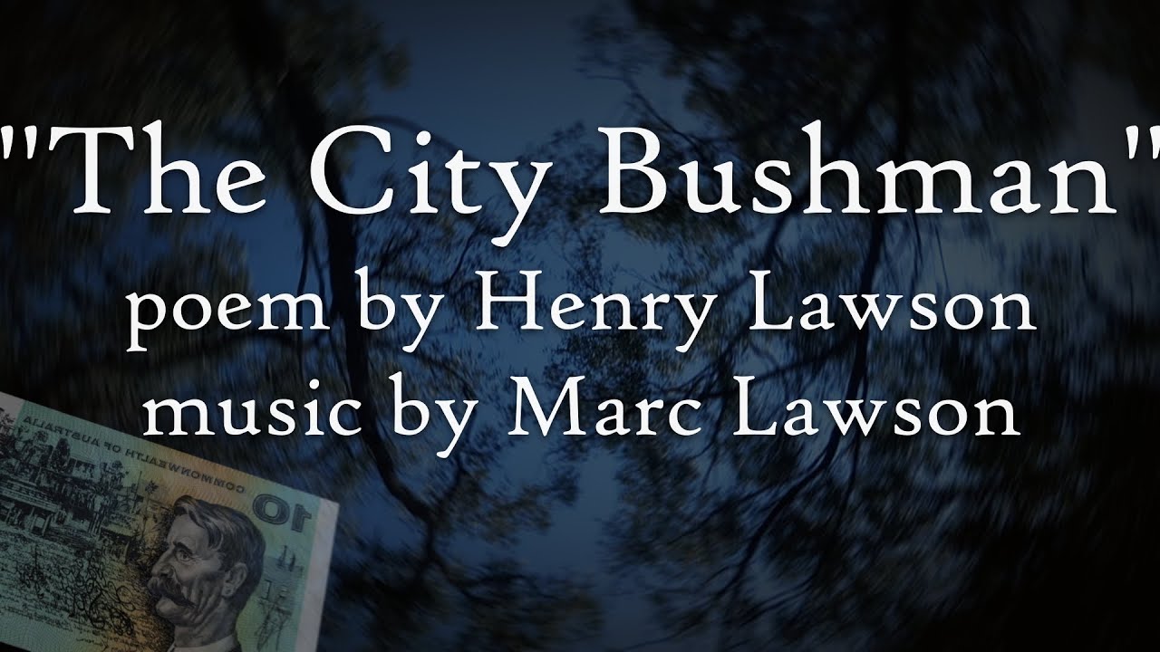 'City Bushman, 2025 edition' - Music by Marc Lawson, Poem by Henry Lawson. (Music Video)