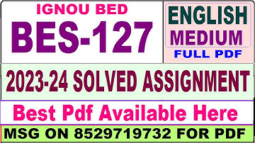 bes 127 ignou solved assignment / bes 127 solved assignment 2023-24 in English / ignou BED bes 127