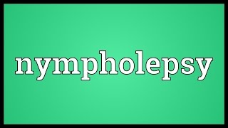 Nympholepsy Meaning
