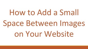 How to Add a Small Space Between Images on Your Website