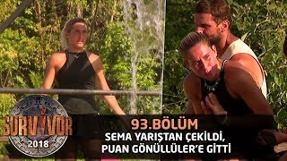 Survivor 2018 93 Bölüm Sema Yarıştan Çekildi Puan Gönüllülere Gitti