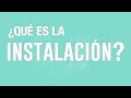 ¿Qué es la instalación artística?