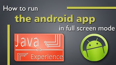 Run android app in full screen