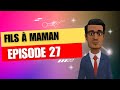 Fils  maman  pisode 27 et fin