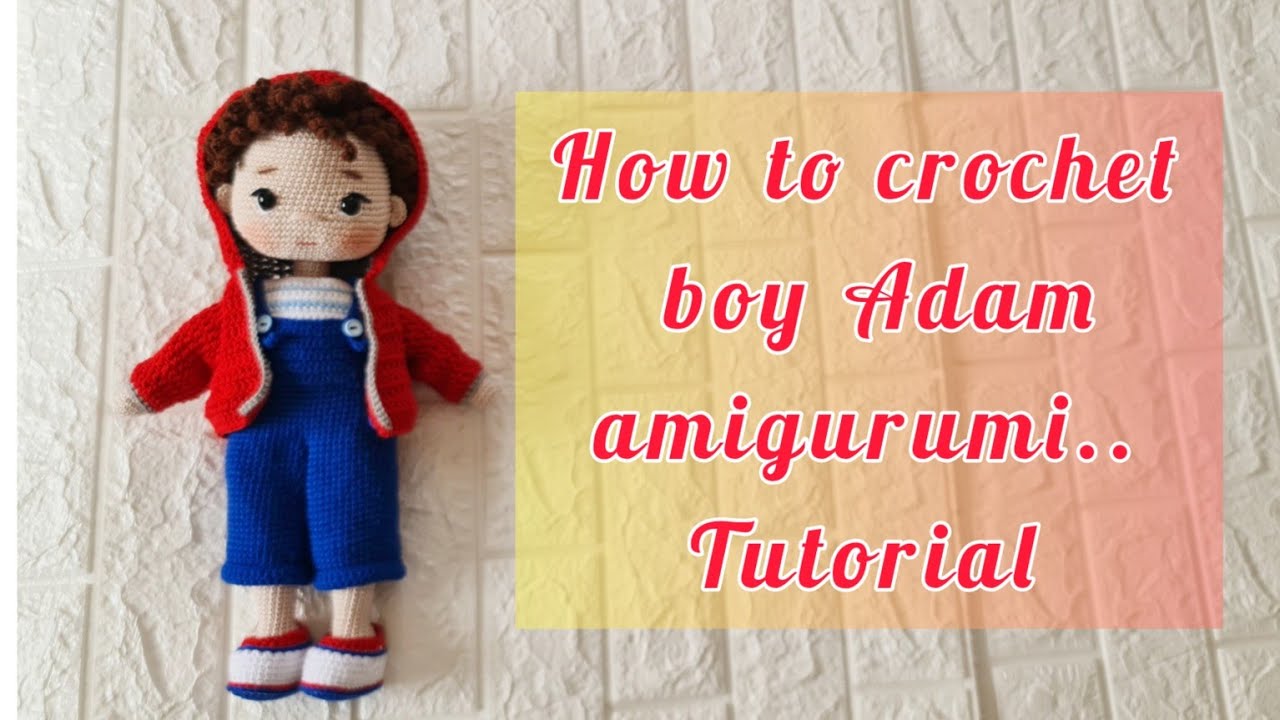 الولد آدم الجزء الأخير: الجاكيت #أميجرومي_ولد #جاكيت_كروشه #هودي #amigurumiboy # hoodie_coat_crochet