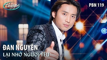 PBN 119 | Đan Nguyên - Lại Nhớ Người Yêu
