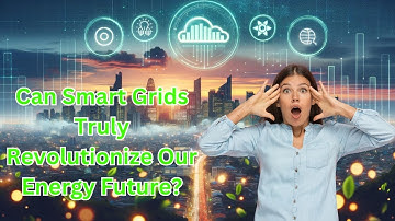 Can Smart Grids Truly Revolutionize Our Energy Future?