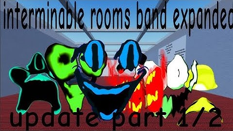 interminable rooms band expanded update part 1/2
