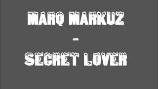 MarQ Markuz - Secret Lover