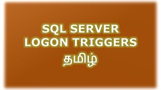 LOGON Triggers in SQL Server Tamil