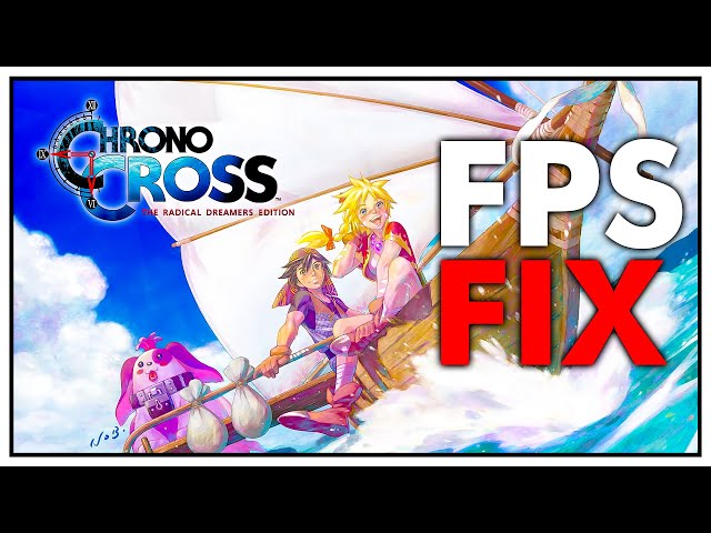 Chrono Cross mod fixes horrible stuttering and FPS drops