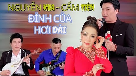 Ca Hơi Dài, Nguyễn Kha, Cẩm Tiên, Đào Vũ Thanh, Sự Tích Cây Uyên Ương, Vụ Án Mã Ngưu, Hãy Đến Với Em