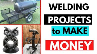 54 WELDING PROJECTS TO MAKE MONEY - MAKE MONEY WELDING - beginner welding project ideas - welding