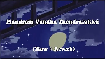 Mandram Vantha Thendralukku (slowed + reverb) [Mouna Ragam]